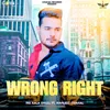 About Wrong Right Song